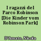 I ragazzi del Parco Robinson [Die Kinder vom Robinson Park]