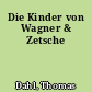 Die Kinder von Wagner & Zetsche