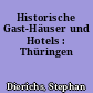 Historische Gast-Häuser und Hotels : Thüringen