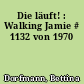 Die läuft! : Walking Jamie # 1132 von 1970
