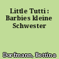 Little Tutti : Barbies kleine Schwester