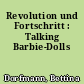 Revolution und Fortschritt : Talking Barbie-Dolls