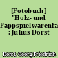 [Fotobuch] "Holz- und Pappspielwarenfabrik" : Julius Dorst