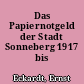 Das Papiernotgeld der Stadt Sonneberg 1917 bis 1923