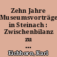 Zehn Jahre Museumsvorträge in Steinach : Zwischenbilanz zu einer Publikationsreihe