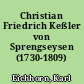 Christian Friedrich Keßler von Sprengseysen (1730-1809)