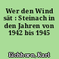 Wer den Wind sät : Steinach in den Jahren von 1942 bis 1945