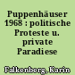 Puppenhäuser 1968 : politische Proteste u. private Paradiese