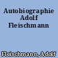 Autobiographie Adolf Fleischmann