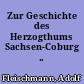 Zur Geschichte des Herzogthums Sachsen-Coburg ..