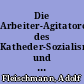 Die Arbeiter-Agitatoren des Katheder-Sozialismus und die Sonneberger Spielwaaren-Industrie und ihr Handel