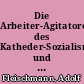 Die Arbeiter-Agitatoren des Katheder-Sozialismus und die Sonneberger Spielwaaren-Industrie und ihr Handel