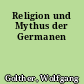 Religion und Mythus der Germanen