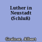 Luther in Neustadt (Schluß)