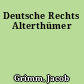 Deutsche Rechts Alterthümer