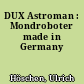 DUX Astroman : Mondroboter made in Germany