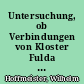 Untersuchung, ob Verbindungen von Kloster Fulda zu Sonneberg bestanden haben