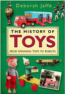 The History of Toys: From Spinning Tops to Robots