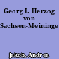 Georg I. Herzog von Sachsen-Meiningen