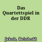 Das Quartettspiel in der DDR