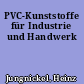 PVC-Kunststoffe für Industrie und Handwerk