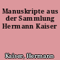 Manuskripte aus der Sammlung Hermann Kaiser