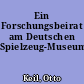 Ein Forschungsbeirat am Deutschen Spielzeug-Museum