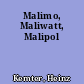 Malimo, Maliwatt, Malipol