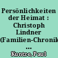 Persönlichkeiten der Heimat : Christoph Lindner (Familien-Chronik, Lebenslauf, Stammbaum der Lindners-Familien)