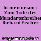 In memoriam : Zum Tode des Mundartschreibers Richard Fischer
