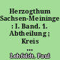 Herzogthum Sachsen-Meiningen : I. Band. 1. Abtheilung ; Kreis Meiningen ; Amtsgerichtsbezirk Meiningen