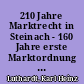 210 Jahre Marktrecht in Steinach - 160 Jahre erste Marktordnung : wie Steinach zu seinem Marktrecht kam