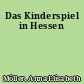Das Kinderspiel in Hessen