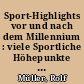 Sport-Highlights vor und nach dem Millennium : viele Sportliche Höhepunkte standen 1999 an, das Jahr 2000 begann