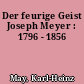 Der feurige Geist Joseph Meyer : 1796 - 1856