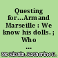 Questing for...Armand Marseille : We know his dolls. ; Who was he ? ; Where did he live ? ; Where was his factory ? ; What was his connection to Ernst Heubach ?