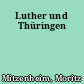 Luther und Thüringen