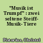 "Musik ist Trumpf" : zwei seltene Steiff- Musik- Tiere
