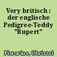 Very britisch : der englische Pedigree-Teddy "Rupert"