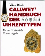 Callwey's Handbuch der Uhrentypen : von der Armbanduhr bis zum Zappler