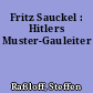 Fritz Sauckel : Hitlers Muster-Gauleiter