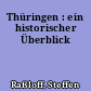Thüringen : ein historischer Überblick