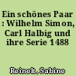 Ein schönes Paar : Wilhelm Simon, Carl Halbig und ihre Serie 1488