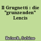 Il Grugnetti : die "grunzenden" Lencis