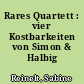 Rares Quartett : vier Kostbarkeiten von Simon & Halbig