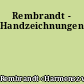 Rembrandt - Handzeichnungen