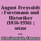 August Freysoldt : Forstmann und Historiker (1856-1936) ; seine Zeit in Steinach
