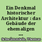 Ein Denkmal historischer Architektur : das Gebäude der ehemaligen Industrieschule in Sonneberg (heute Deutsches Spielzeugmuseum)