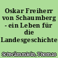Oskar Freiherr von Schaumberg - ein Leben für die Landesgeschichte