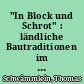 "In Block und Schrot" : ländliche Bautraditionen im Oberland des Landkreises Sonneberg ; Vortrag vom 15. April 2004